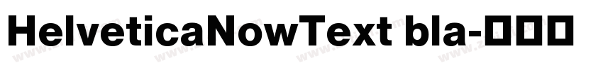 HelveticaNowText bla字体转换